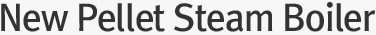 New 펠릿 스팀보일러